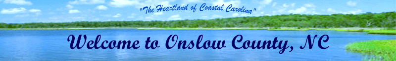 "The Heartland of Coastal Carolina"  Welcome to Onslow County, North Carolina